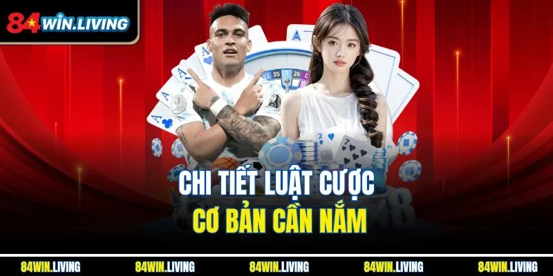 Chi tiết luật cược cơ bản cần nắm