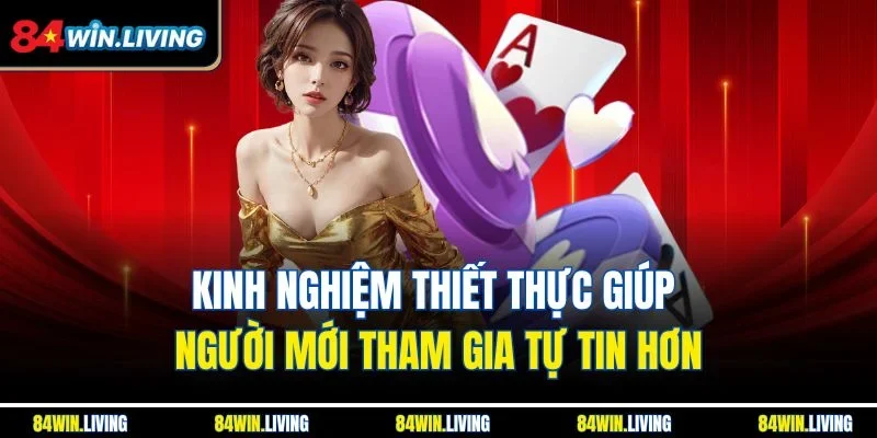 Kinh nghiệm thiết thực giúp người mới tham gia tự tin hơn