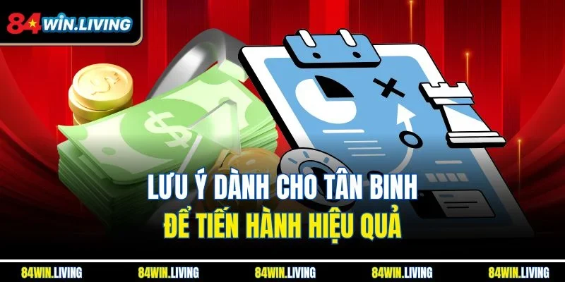 Lưu ý dành cho tân binh để tiến hành hiệu quả