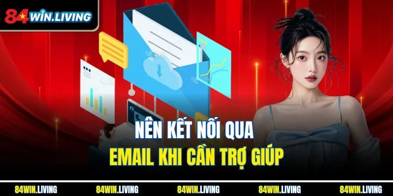 Nên kết nối qua email khi cần trợ giúp