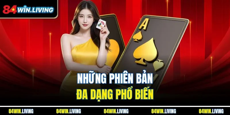 Những phiên bản đa dạng phổ biến