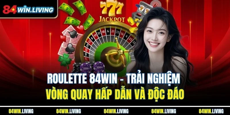 Roulette 84Win