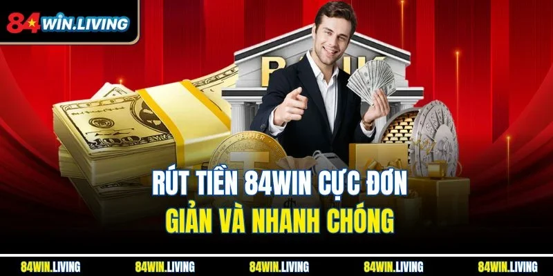 Rút tiền 84Win